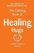 Cover: The Calming Book of Healing Hugs - MindBody Publishing