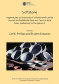 Cover: Softstone: Approaches to the study of chlorite and calcite vessels in the Middle East and Central Asia from prehistory to the present - Archaeopress Archaeology