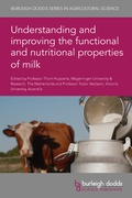 Cover: Understanding and improving the functional and nutritional properties of milk - Burleigh Dodds Science Publishing