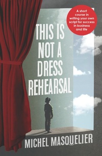 Abbildung von: This is Not a Dress Rehearsal - Practical Inspiration Publishing