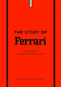 Cover: The Story of Ferrari - Welbeck