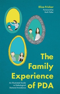 Enlarge image Cover: The Family Experience of PDA - Jessica Kingsley Publishers