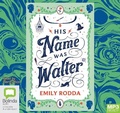 Cover: His Name Was Walter - Bolinda Audio Books