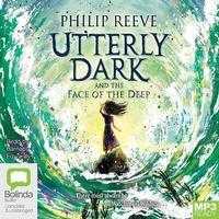 Enlarge image Cover: Utterly Dark and the Face of the Deep - Bolinda Audio Books