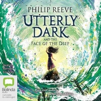 Enlarge image Cover: Utterly Dark and the Face of the Deep - Bolinda Audio Books