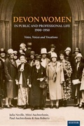 Cover: Devon Women in Public and Professional Life, 1900-1950 - University of Exeter Press