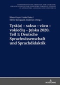 Cover: Tysk(a) - saksa - vacu - vokieciu - &thorn;&yacute;ska 2020. Teil 1: Deutsche Sprachwissenschaft und Sprachdidaktik - Peter Lang Verlag