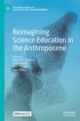 Cover: Reimagining Science Education in the Anthropocene - Palgrave Macmillan