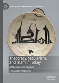 Cover: Theocracy, Secularism, and Islam in Turkey - Palgrave Macmillan