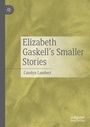 Cover: Elizabeth Gaskell's Smaller Stories - Palgrave Macmillan