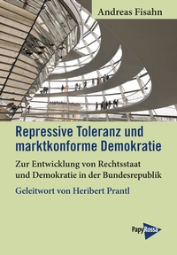 Abbildung von: Repressive Toleranz und marktkonforme Demokratie - PapyRossa Verlag