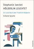 Cover: H&ouml;lderlin leuchtet. Ein Lese-Buch &uuml;ber Friedrich H&ouml;lderlin - Passanten Verlag