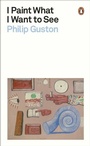 Cover: I Paint What I Want to See - Penguin Books Ltd
