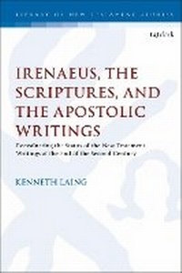 Enlarge image Cover: Irenaeus, the Scriptures, and the Apostolic Writings - T.& T.Clark Ltd
