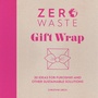 Cover: Zero Waste Gift Wrap - David & Charles