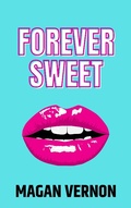 Cover: Forever Sweet - Magan Vernon
