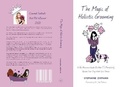 Cover: The Magic of Holistic Grooming - Stephanie Zikmann