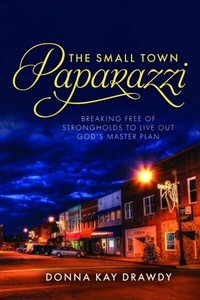 Abbildung von: The Small Town Paparazzi - Palmetto Publishing