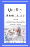 Cover: Quality Assurance: The Role of the Quality Assurance (QA) Professional in The Manufacture of Medical Products - Lulu.com