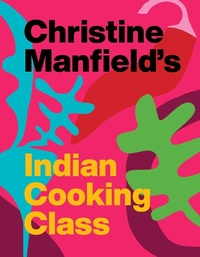 Enlarge image Cover: Christine Manfield's Indian Cooking Class - Simon & Schuster Australia