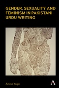 Cover: Gender, Sexuality and Feminism in Pakistani Urdu Writing - Anthem Press
