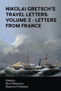 Enlarge image Cover: Nikolai Gretsch's Travel Letters: Volume 2 - Letters from France - Anthem Press