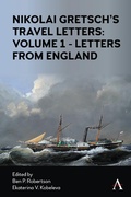 Cover: Nikolai Gretsch's Travel Letters: Volume 1 - Letters from England - Anthem Press