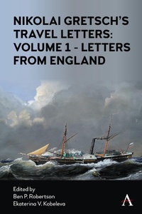 Enlarge image Cover: Nikolai Gretsch's Travel Letters: Volume 1 - Letters from England - Anthem Press