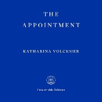Enlarge image Cover: The Appointment - Fitzcarraldo Editions