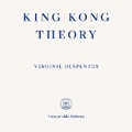 Cover: King Kong Theory - Fitzcarraldo Editions