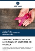 Cover: Risikofaktor-Bewertung Von Patientinnen Mit Brustkrebs - Verlag Unser Wissen