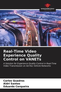 Enlarge image Cover: Real-Time Video Experience Quality Control on VANETs - Our Knowledge Publishing