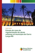 Cover: Estudo de caso de regularizacao de obras urbanas no municipio de Cerro Largo-RS - Novas Edicoes Academicas