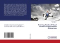 Cover: Training Needs of Rural Youths in Agricultural Enterprises - LAP Lambert Academic Publishing