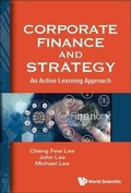 Cover: Corporate Finance And Strategy: An Active Learning Approach - World Scientific Publishing Co Pte Ltd