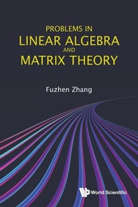 Abbildung von: Problems In Linear Algebra And Matrix Theory - World Scientific Publishing Co Pte Ltd