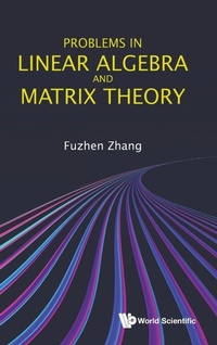 Abbildung von: Problems In Linear Algebra And Matrix Theory - World Scientific Publishing Co Pte Ltd