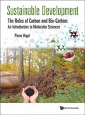Cover: Sustainable Development - The Roles Of Carbon And Bio-carbon: An Introduction To Molecular Sciences - World Scientific Publishing Co Pte Ltd