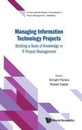 Cover: Managing Information Technology Projects: Building A Body Of Knowledge In It Project Management - World Scientific Publishing Co Pte Ltd