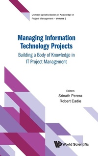 Enlarge image Cover: Managing Information Technology Projects: Building A Body Of Knowledge In It Project Management - World Scientific Publishing Co Pte Ltd