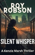 Cover: Silent Whisper (The Kenzie Marsh Chronicles, #2) - Kenzie Marsh Publishing