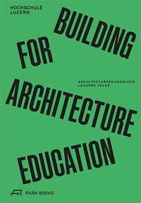 Enlarge image Cover: Building for Architecture Education - Park Books