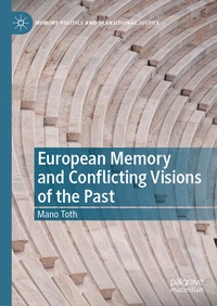 Enlarge image Cover: European Memory and Conflicting Visions of the Past - Palgrave Macmillan