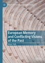 Cover: European Memory and Conflicting Visions of the Past - Palgrave Macmillan