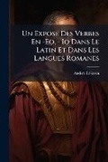Cover: Un Expose Des Verbes En -Eo, - IO Dans Le Latin Et Dans Les Langues Romanes - Nabu Press