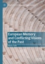 Cover: European Memory and Conflicting Visions of the Past - Palgrave Macmillan