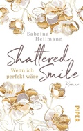 Cover: Shattered Smile: Wenn ich perfekt w&auml;re - between pages by Piper