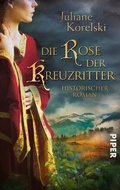 Cover: Die Rose der Kreuzritter - Piper