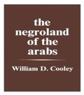 Cover: The Negroland of the Arabs Examined and Explained (1841) - Routledge