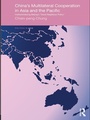 Cover: China's Multilateral Co-operation in Asia and the Pacific - Routledge